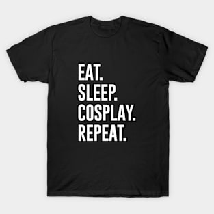 Eat Sleep Cosplay Repeat T-Shirt